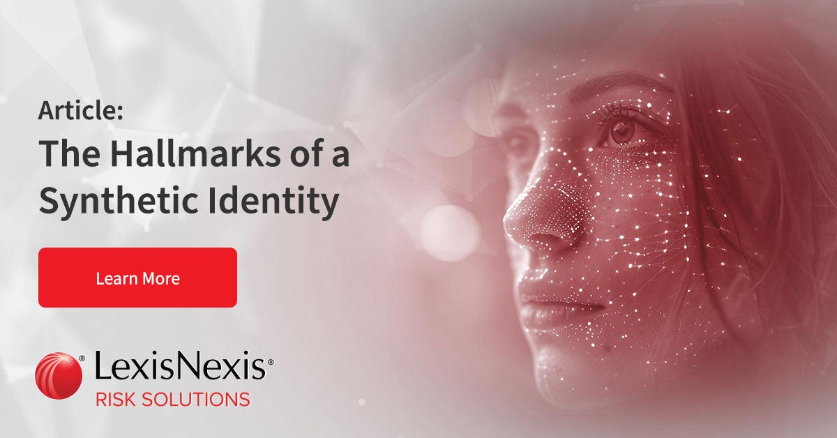 The Hallmarks Of A Synthetic Identity Lexisnexis Risk Solutions 8082